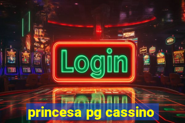 princesa pg cassino